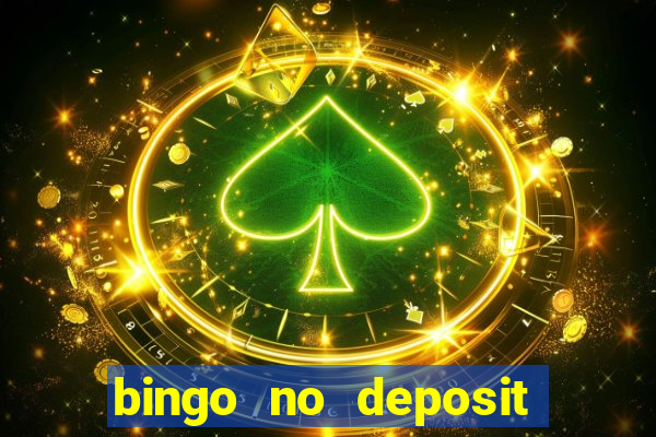 bingo no deposit win real money