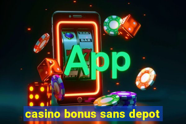 casino bonus sans depot