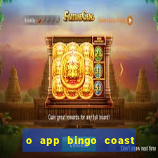 o app bingo coast paga mesmo