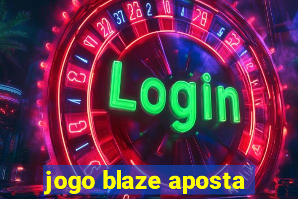 jogo blaze aposta