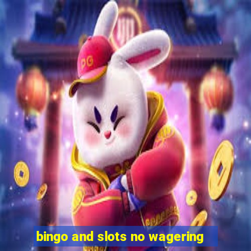 bingo and slots no wagering