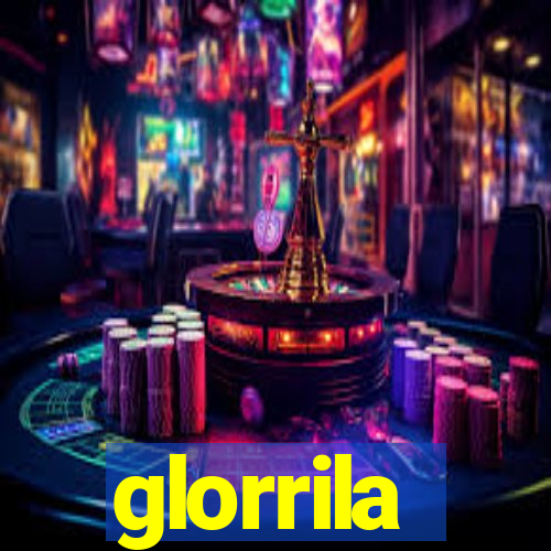 glorrila