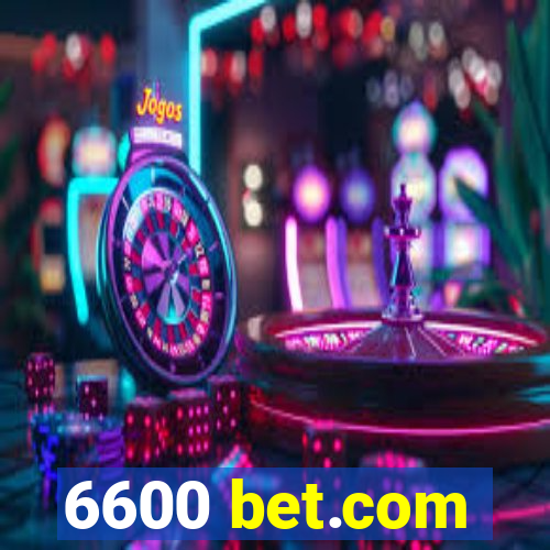 6600 bet.com