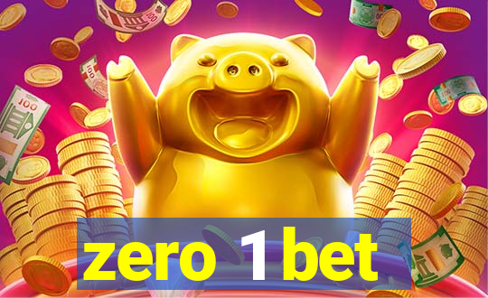 zero 1 bet