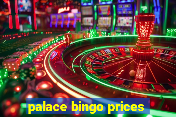 palace bingo prices