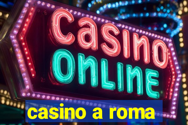 casino a roma