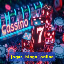 jogar bingo online a dinheiro