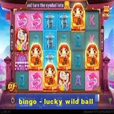 bingo - lucky wild ball