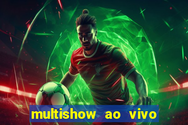 multishow ao vivo gratis online