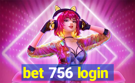 bet 756 login