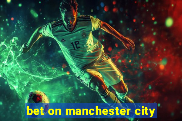 bet on manchester city