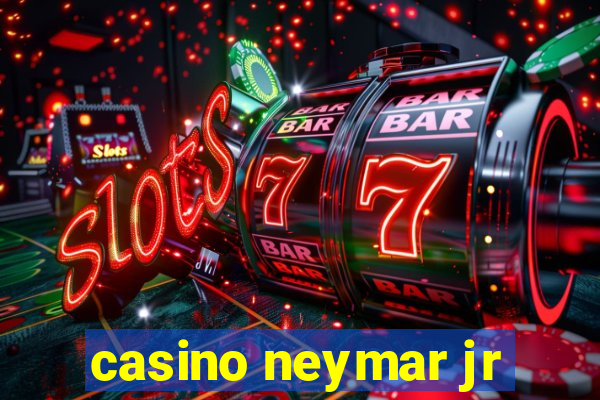 casino neymar jr