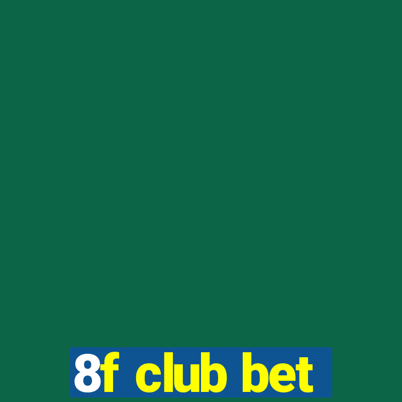 8f club bet