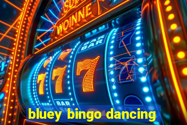 bluey bingo dancing