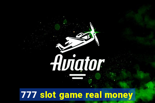 777 slot game real money