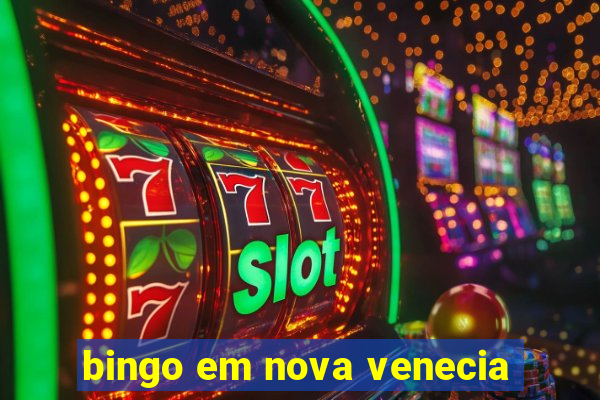 bingo em nova venecia