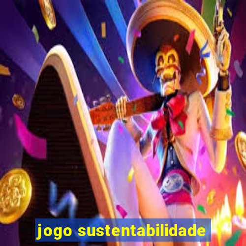 jogo sustentabilidade