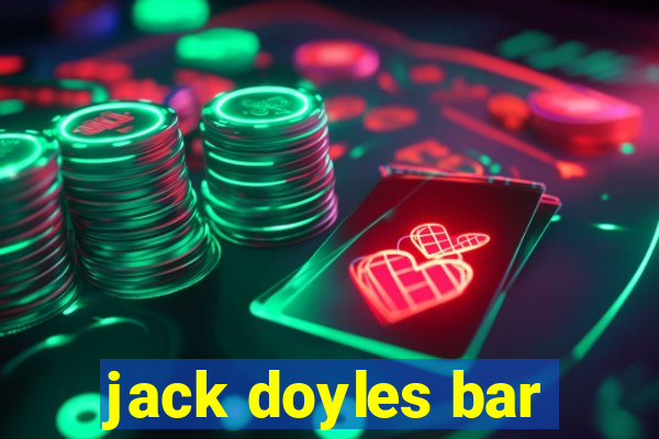 jack doyles bar