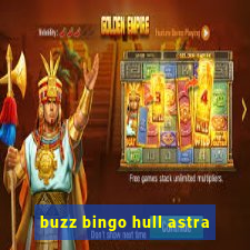 buzz bingo hull astra