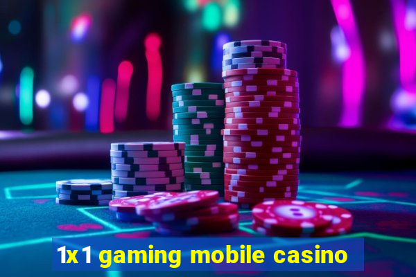 1x1 gaming mobile casino