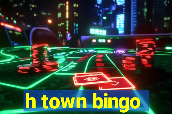 h town bingo