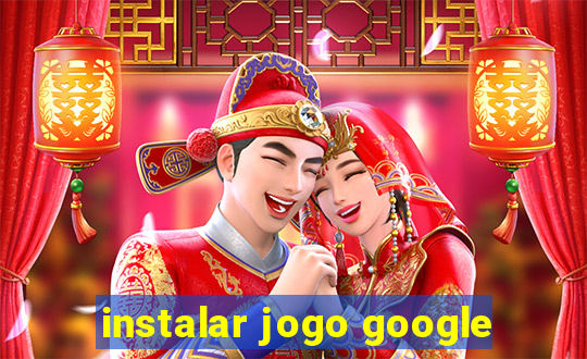 instalar jogo google