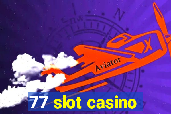 77 slot casino