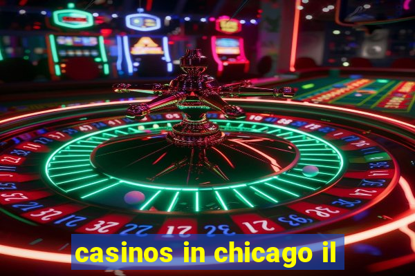 casinos in chicago il