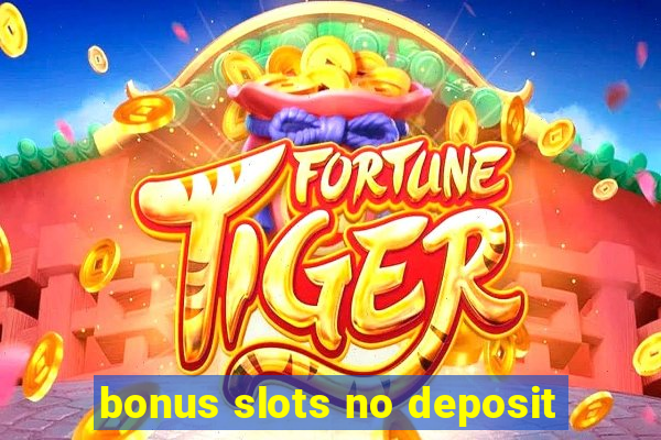 bonus slots no deposit