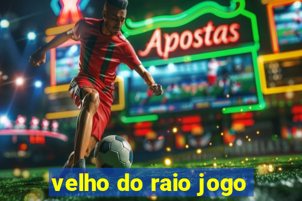 velho do raio jogo