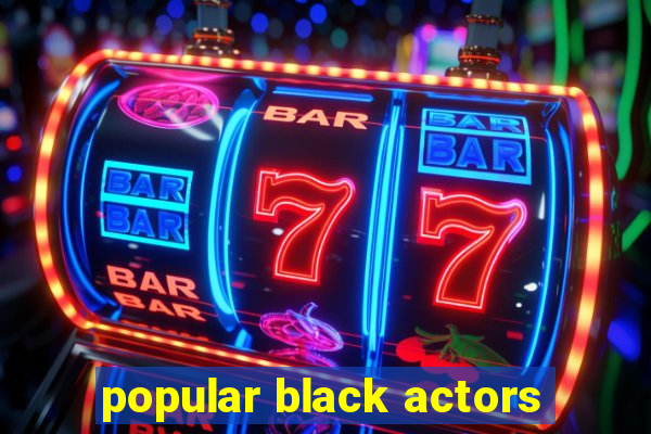 popular black actors