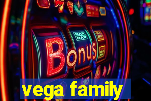 vega family