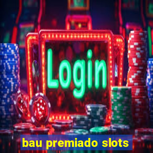 bau premiado slots