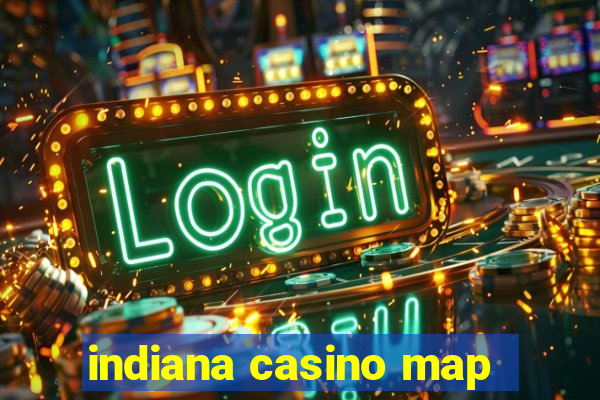 indiana casino map