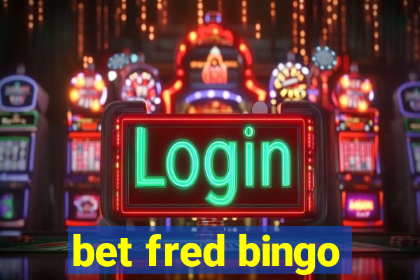 bet fred bingo