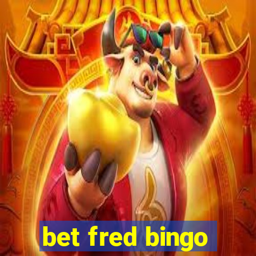 bet fred bingo