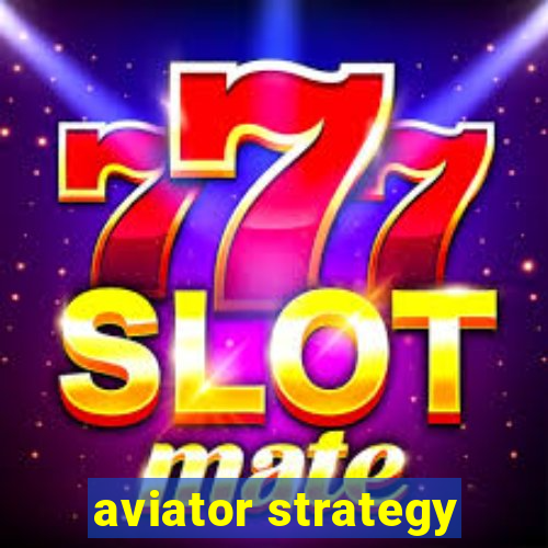 aviator strategy