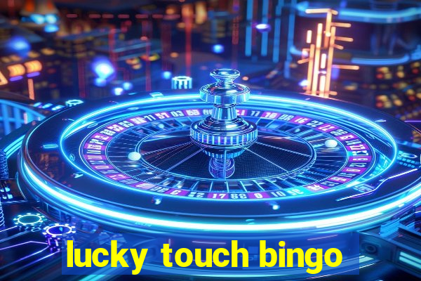 lucky touch bingo