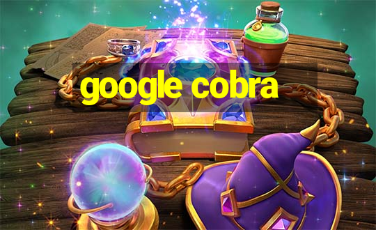 google cobra