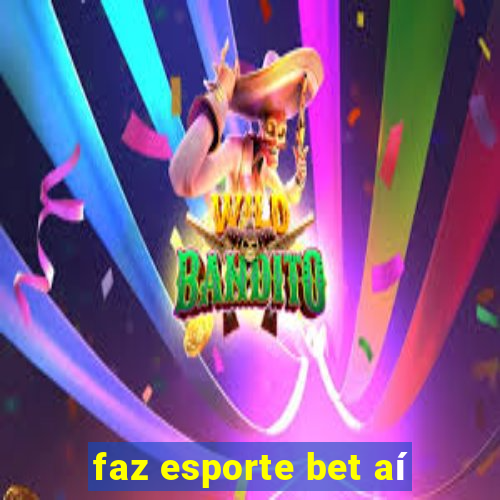 faz esporte bet aí