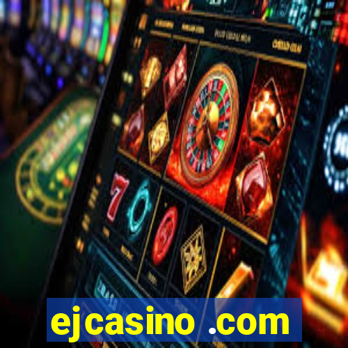 ejcasino .com