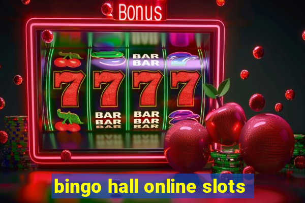 bingo hall online slots