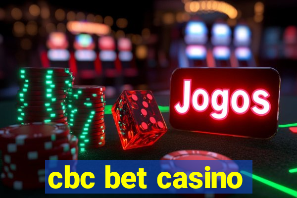 cbc bet casino