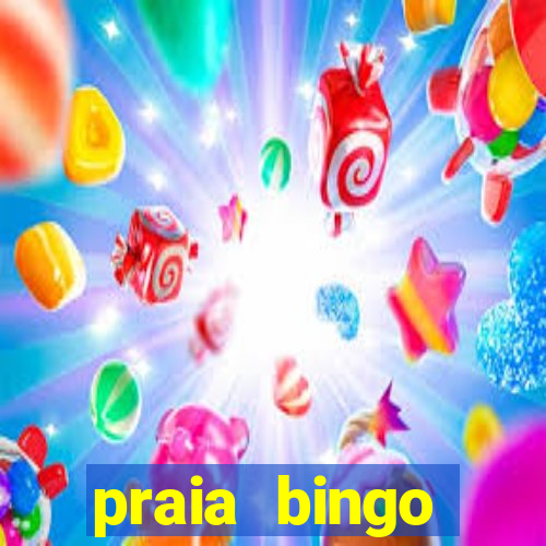 praia bingo dinheiro infinito 2022