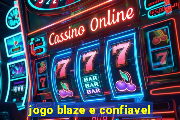 jogo blaze e confiavel