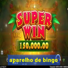 aparelho de bingo