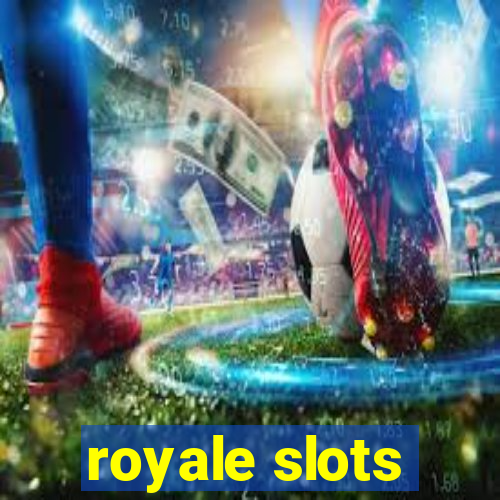 royale slots