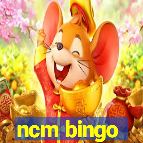 ncm bingo