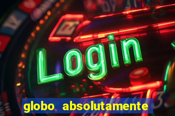 globo absolutamente sobretudo 2019