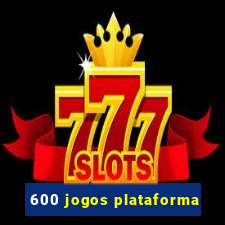 600 jogos plataforma